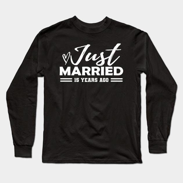 15th Wedding Anniversary - 15 years anniversary Long Sleeve T-Shirt by KC Happy Shop